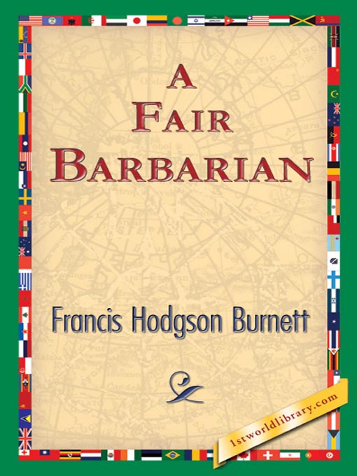 Title details for A Fair Barbarian by Francis Hodgson Burnett - Available